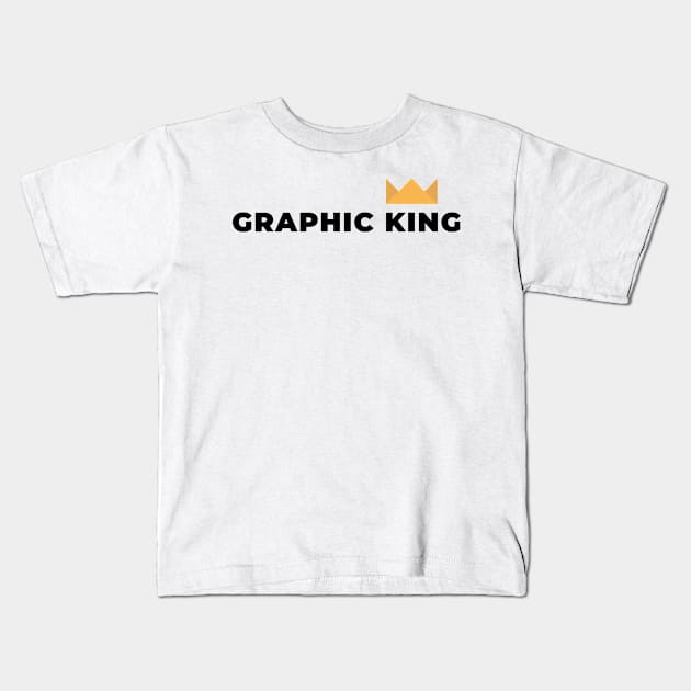 Graphic king Kids T-Shirt by GraphicDesigner